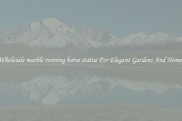 Wholesale marble running horse statue For Elegant Gardens And Homes