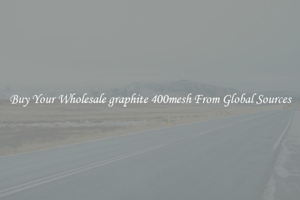 Buy Your Wholesale graphite 400mesh From Global Sources