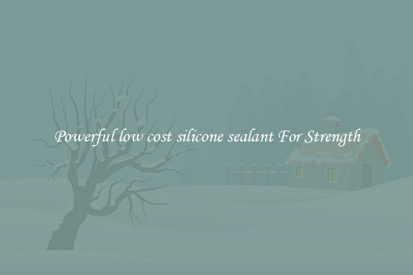 Powerful low cost silicone sealant For Strength