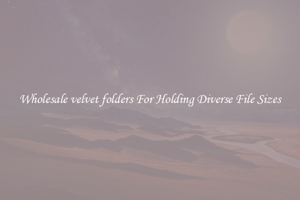 Wholesale velvet folders For Holding Diverse File Sizes