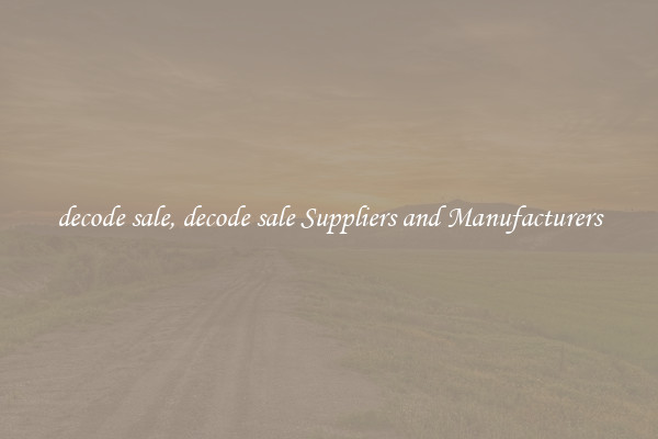 decode sale, decode sale Suppliers and Manufacturers