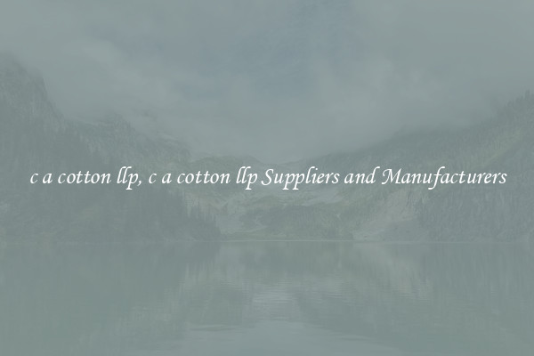 c a cotton llp, c a cotton llp Suppliers and Manufacturers