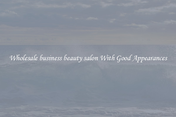 Wholesale business beauty salon With Good Appearances
