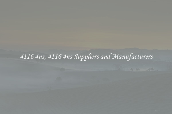 4116 4ns, 4116 4ns Suppliers and Manufacturers