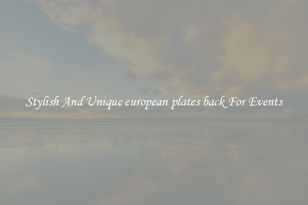 Stylish And Unique european plates back For Events