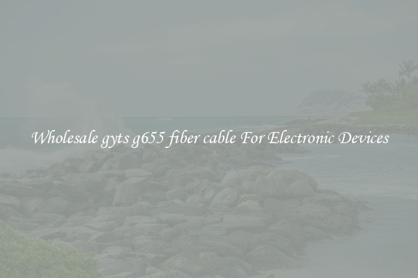 Wholesale gyts g655 fiber cable For Electronic Devices