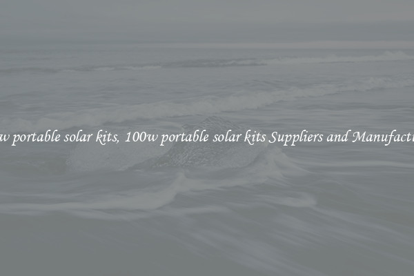100w portable solar kits, 100w portable solar kits Suppliers and Manufacturers