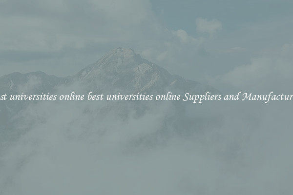 best universities online best universities online Suppliers and Manufacturers