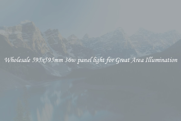 Wholesale 595x595mm 36w panel light for Great Area Illumination