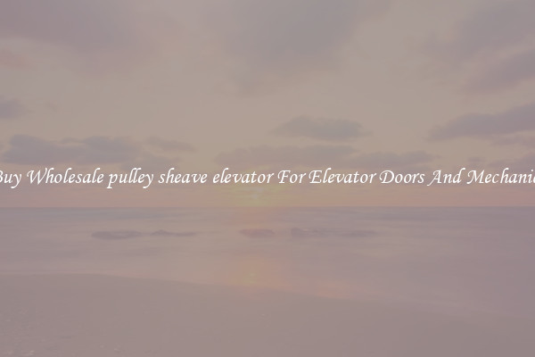 Buy Wholesale pulley sheave elevator For Elevator Doors And Mechanics