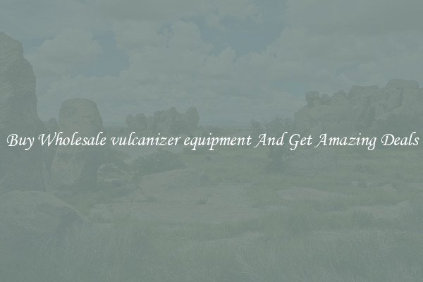 Buy Wholesale vulcanizer equipment And Get Amazing Deals