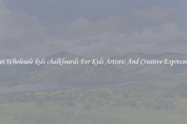 Get Wholesale kids chalkboards For Kids Artistic And Creative Expression