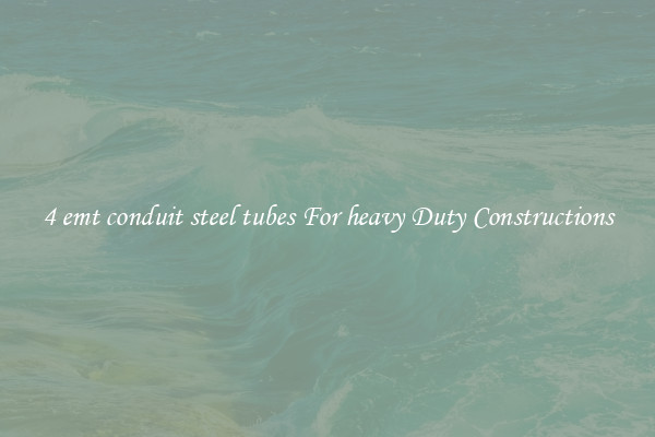 4 emt conduit steel tubes For heavy Duty Constructions