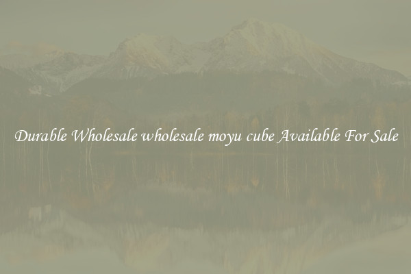 Durable Wholesale wholesale moyu cube Available For Sale