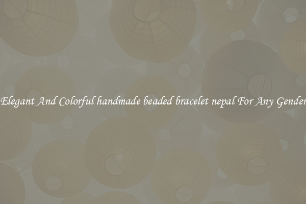 Elegant And Colorful handmade beaded bracelet nepal For Any Gender