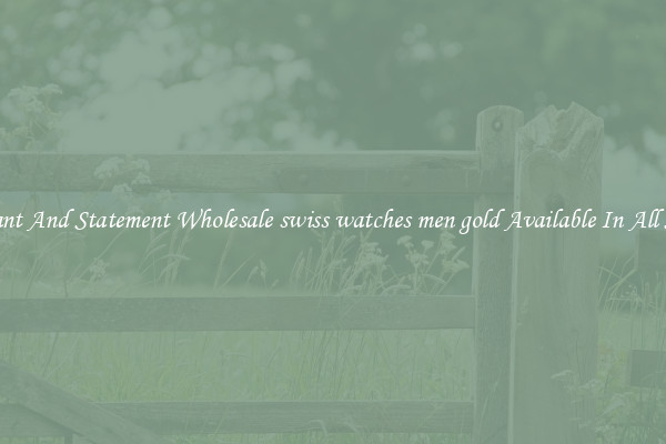 Elegant And Statement Wholesale swiss watches men gold Available In All Styles