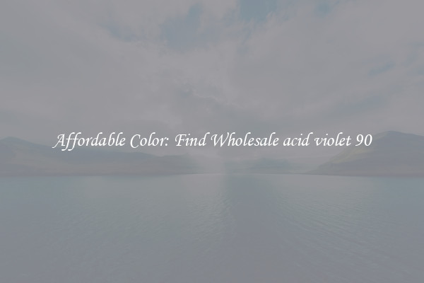 Affordable Color: Find Wholesale acid violet 90