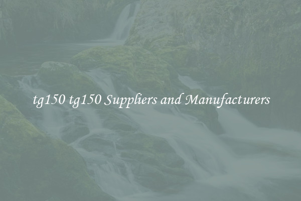 tg150 tg150 Suppliers and Manufacturers